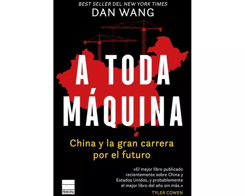 A Toda Máquina. China Y La Gran Carrera Por El Futuro