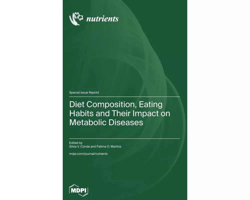 Diet Composition, Eating Habits and Their Impact on Metabolic Diseases