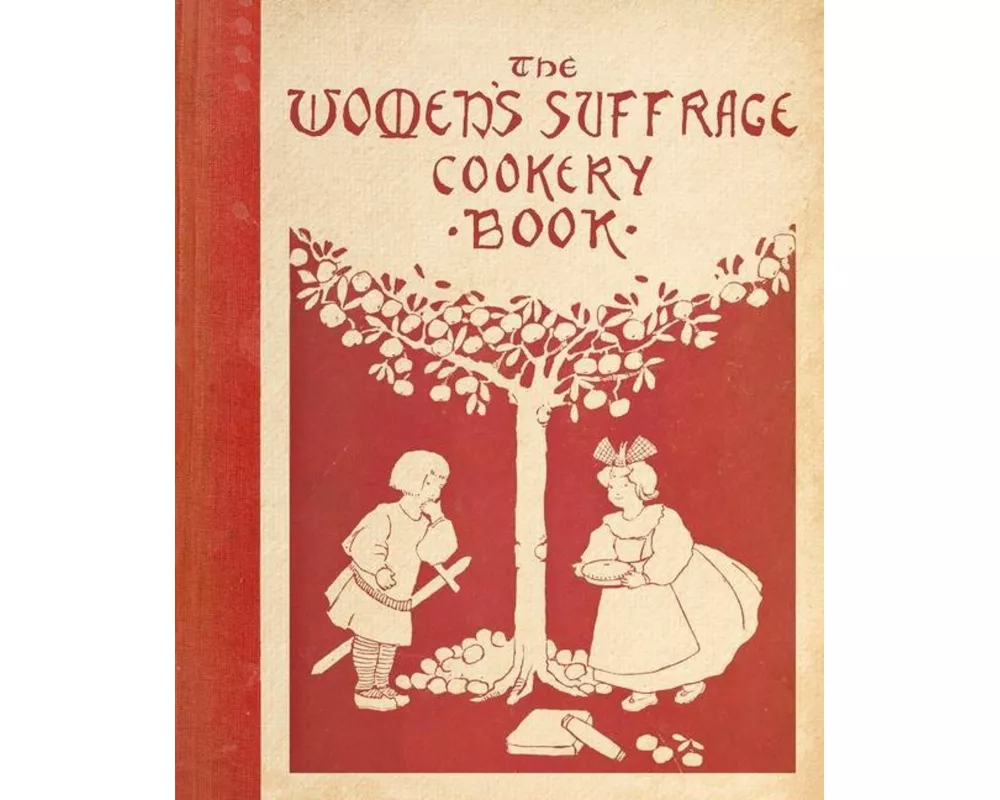 The Women's Suffrage Cookery Book