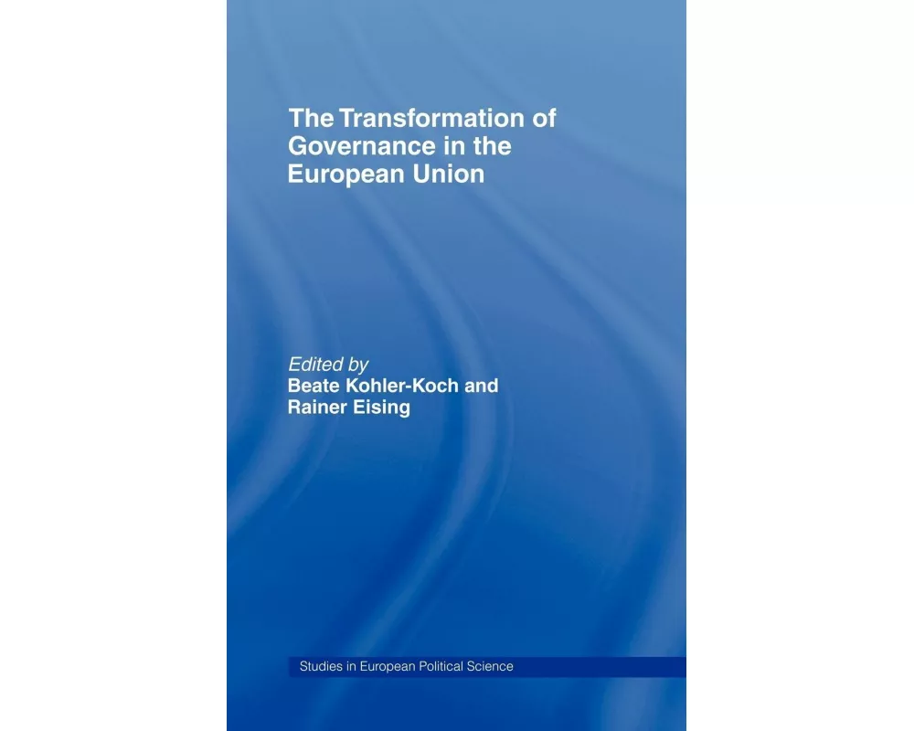 The Transformation of Governance in the European Union
