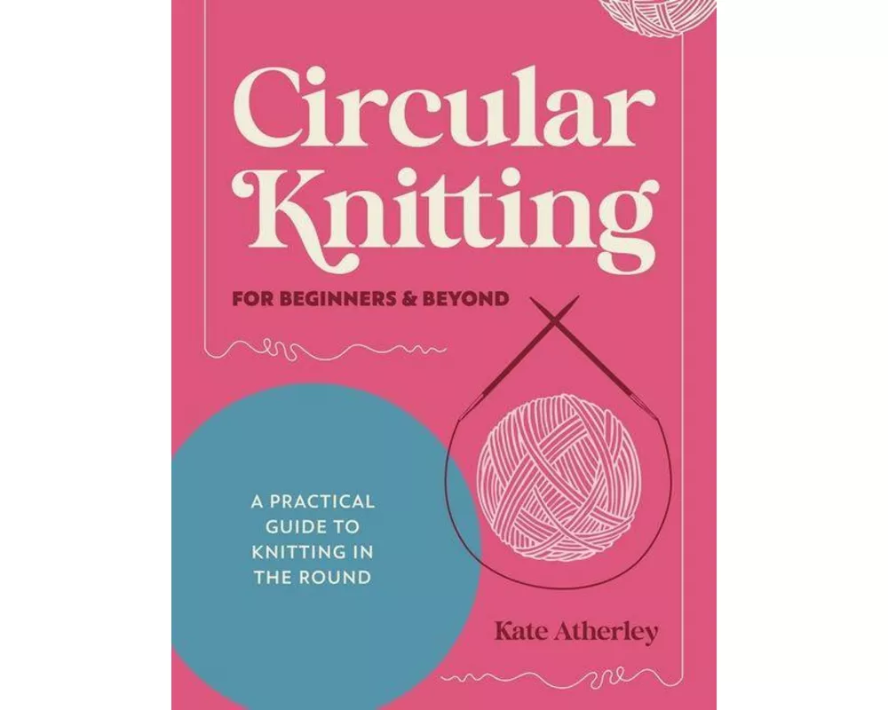 Circular Knitting for Beginners & Beyond