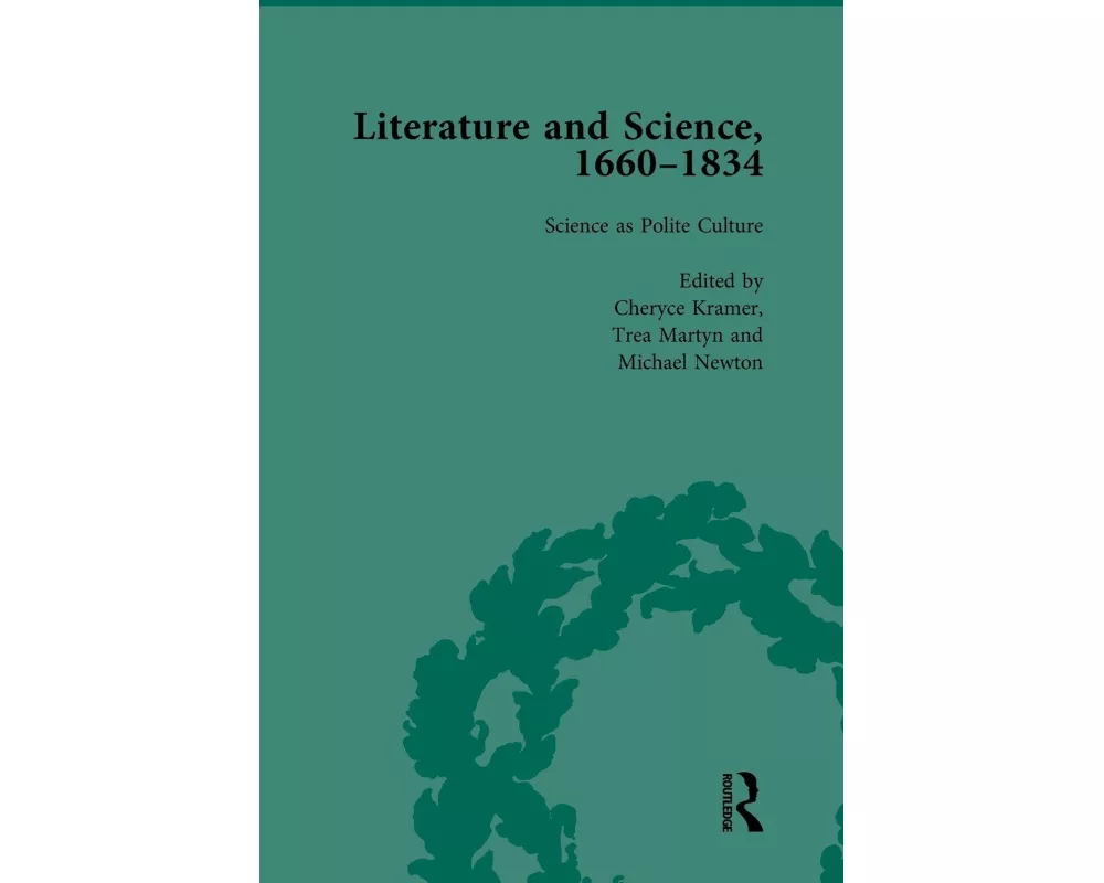 Literature and Science, 1660-1834, Part I. Volume 1
