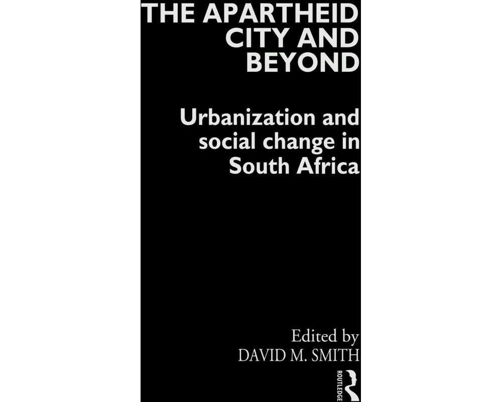 The Apartheid City and Beyond