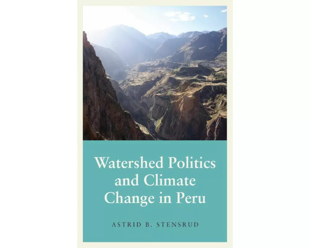 Watershed Politics and Climate Change in Peru