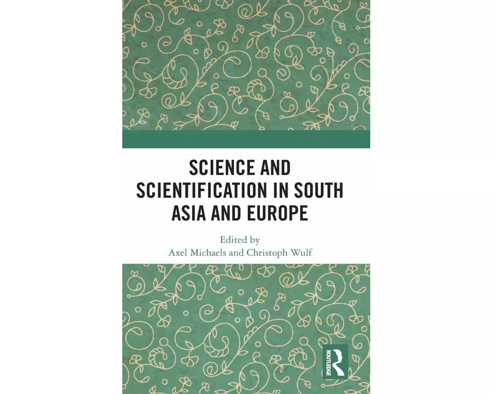 Science and Scientification in South Asia and Europe