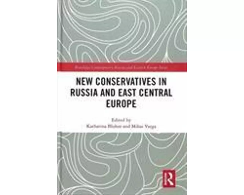 New Conservatives in Russia and East Central Europe