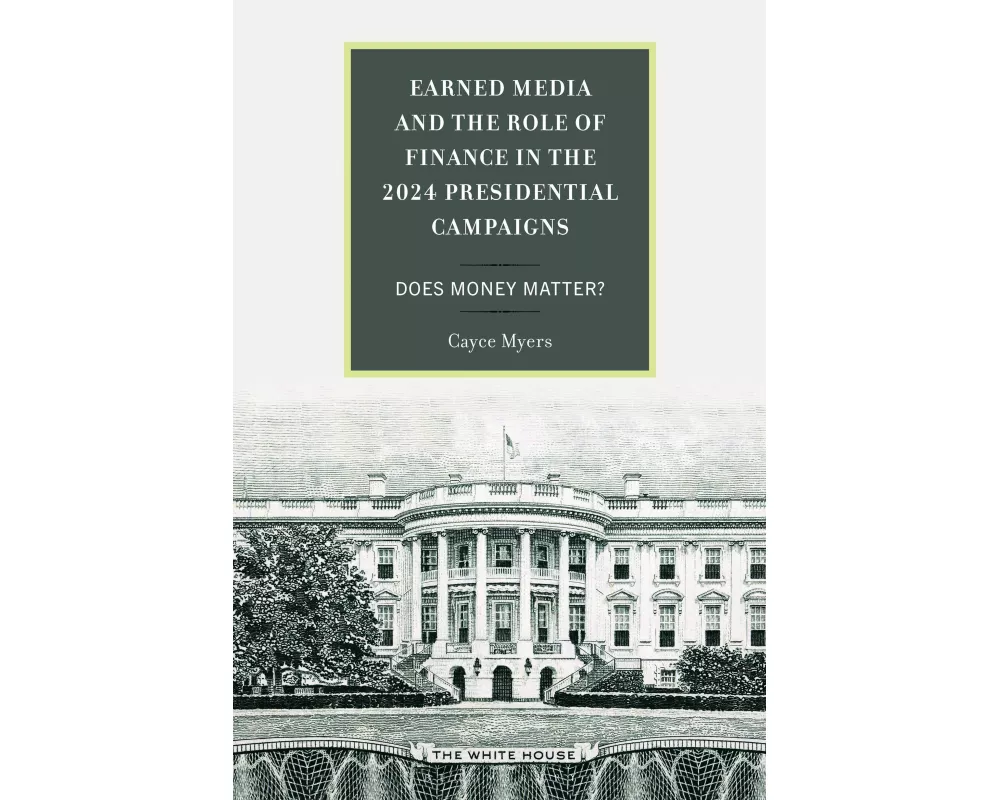 Earned Media and the Role of Finance in the 2024 Presidential Campaigns