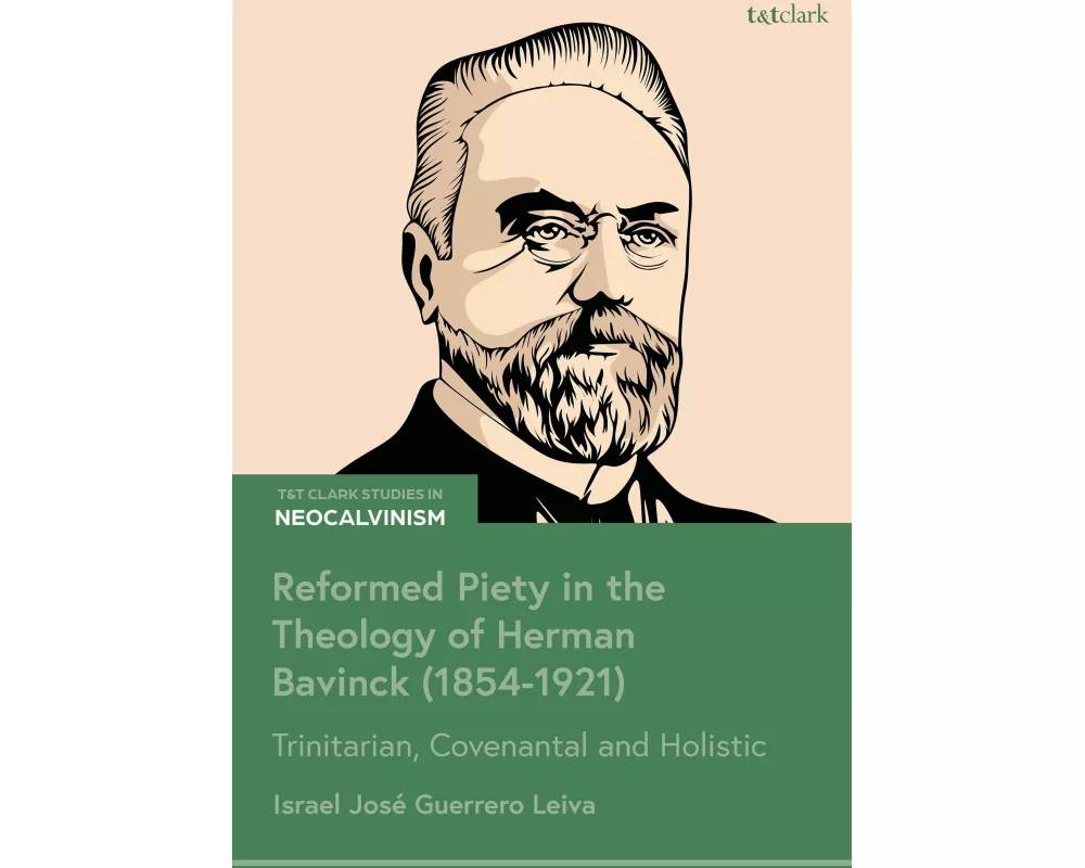 Reformed Piety in the Theology of Herman Bavinck (1854-1921)