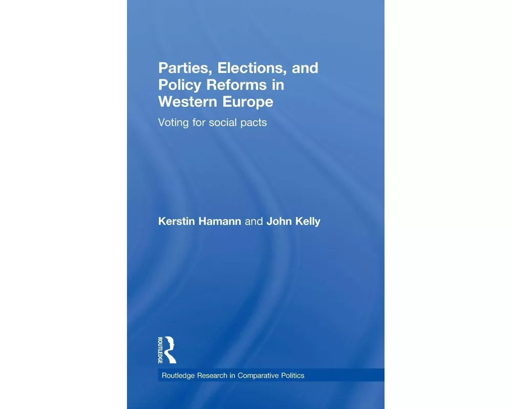 Parties, Elections, and Policy Reforms in Western Europe
