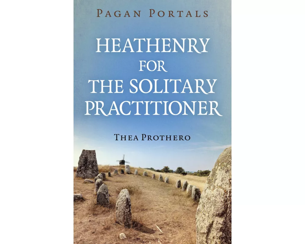 Pagan Portals - Heathenry for the Solitary Practitioner