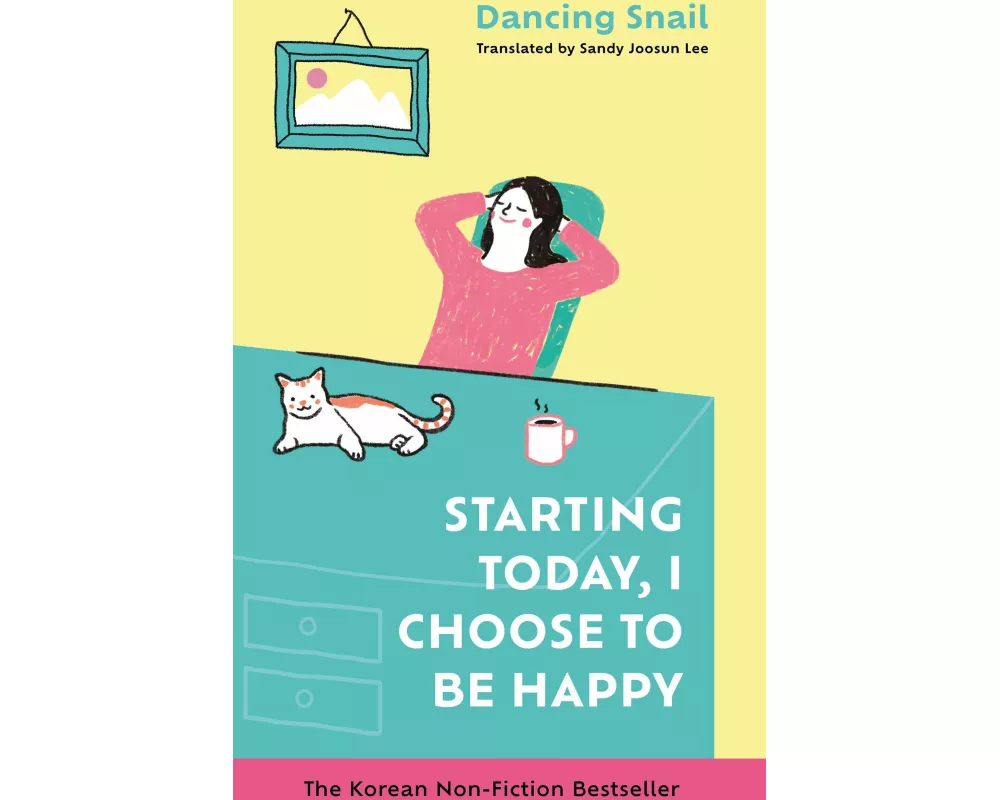 Starting Today, I Choose to Be Happy
