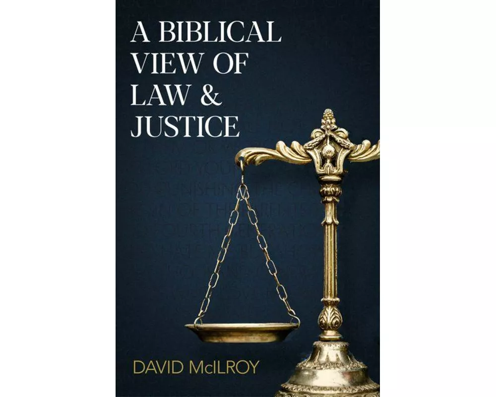 A Biblical View of Law and Justice
