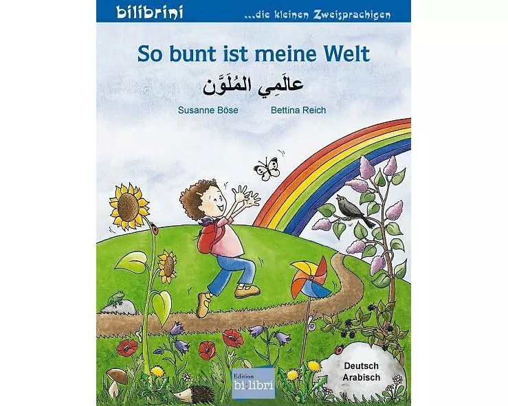 So bunt ist meine Welt (Deutsch-Arabisch)