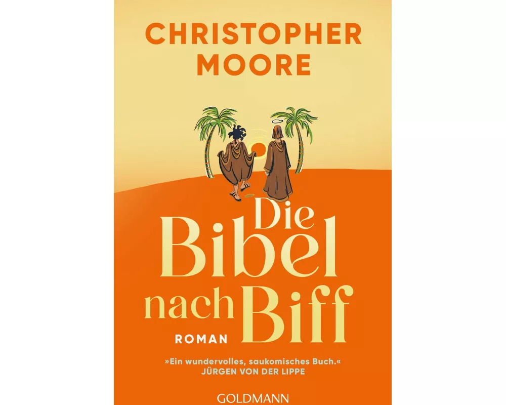 Die Bibel nach Biff - Die wilden Jugendjahre von Jesus, erzählt von seinem besten Freund