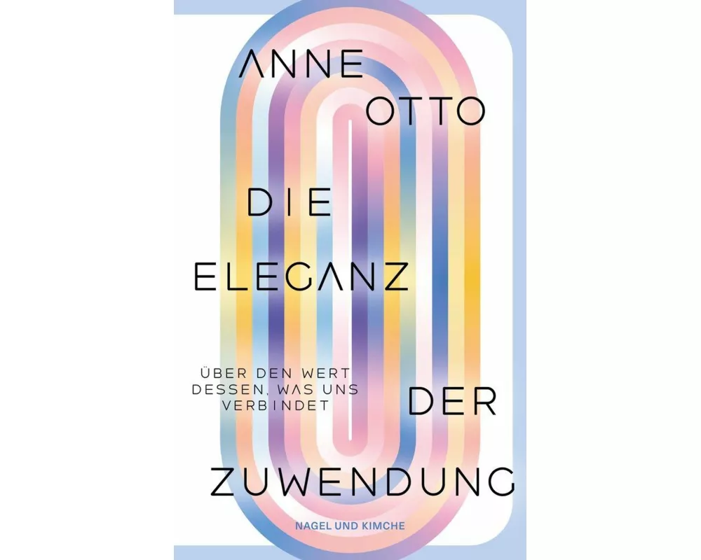 Die Eleganz der Zuwendung: Über den Wert dessen, was uns verbindet