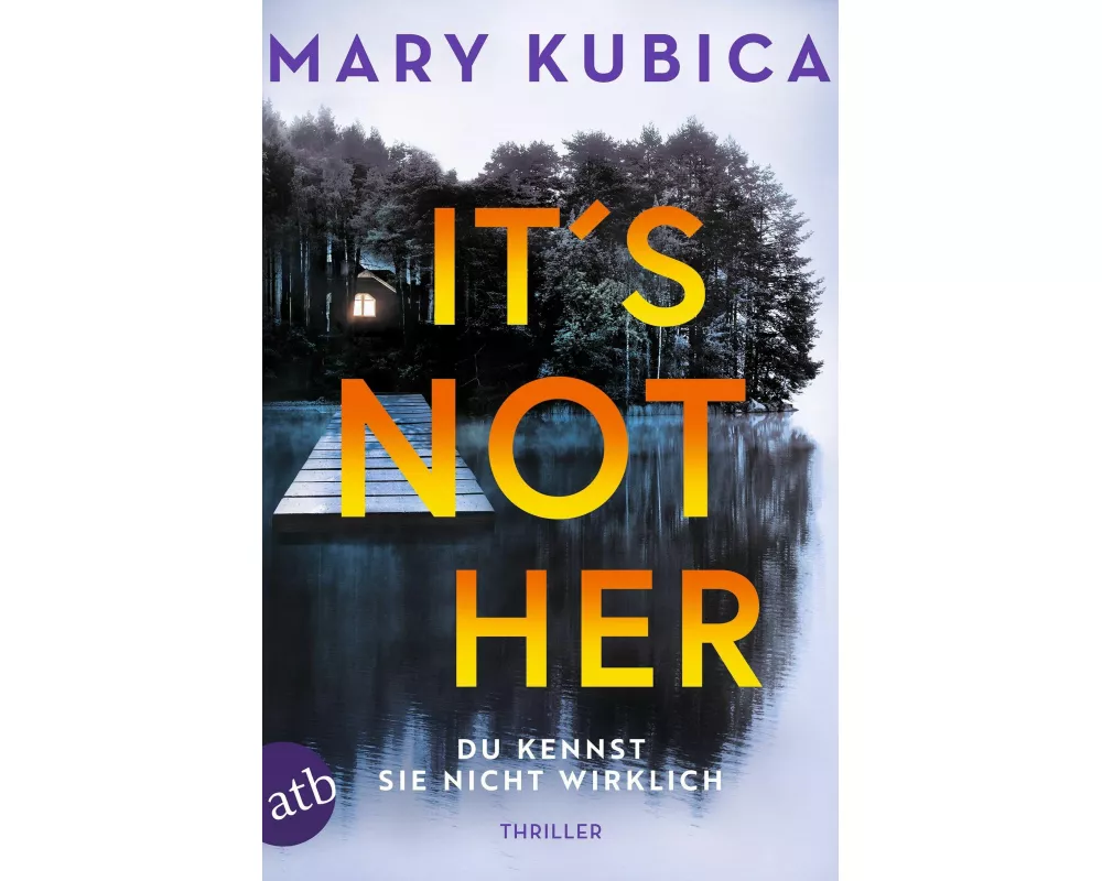 It’s Not Her – Du kennst sie nicht wirklich