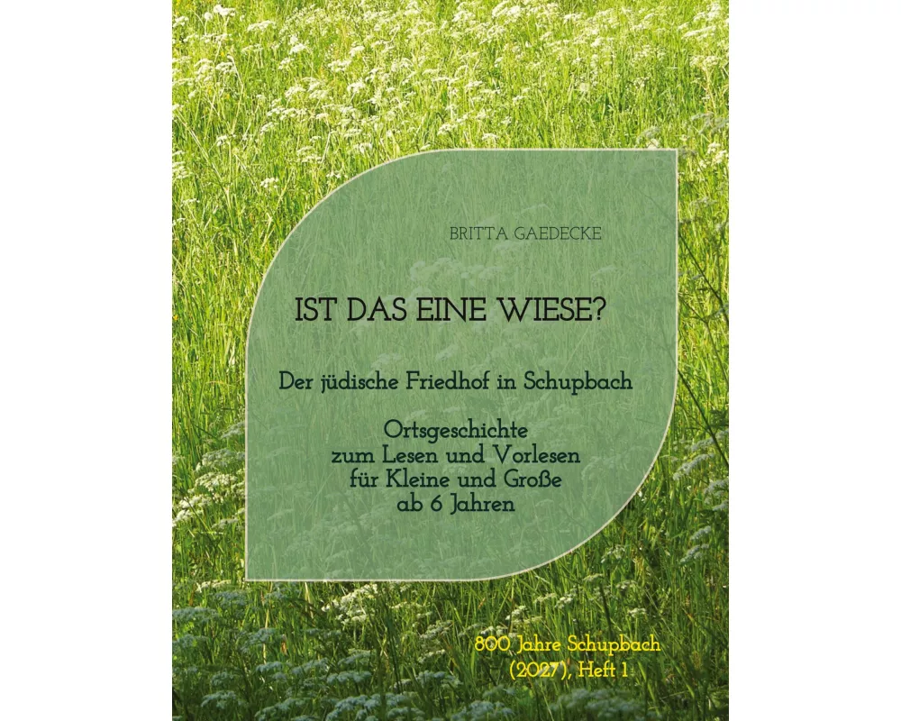 Ist das eine Wiese? Der jüdische Friedhof in Schupbach
