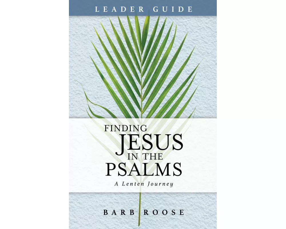 Finding Jesus in the Psalms Leader Guide