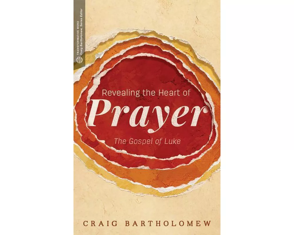 Revealing the Heart of Prayer
