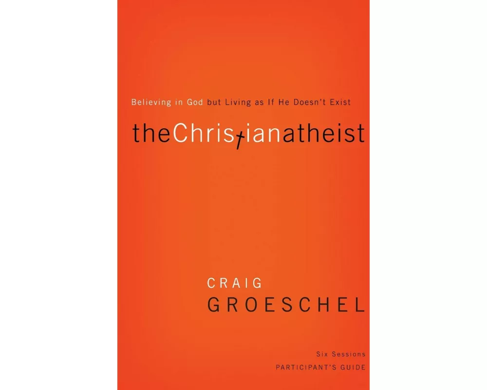 The Christian Atheist Bible Study Participant's Guide