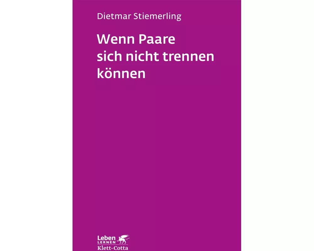 Wenn Paare sich nicht trennen können (Leben Lernen, Bd. 184)