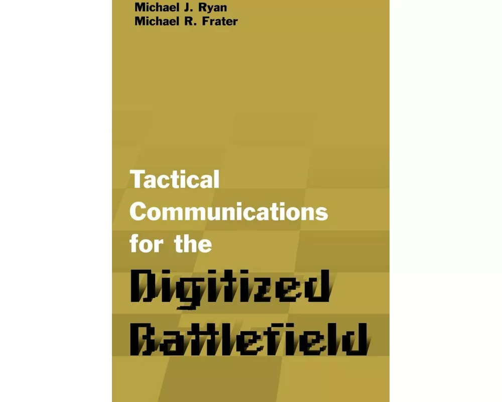 Tactical Communications for the Digitized Battlefield
