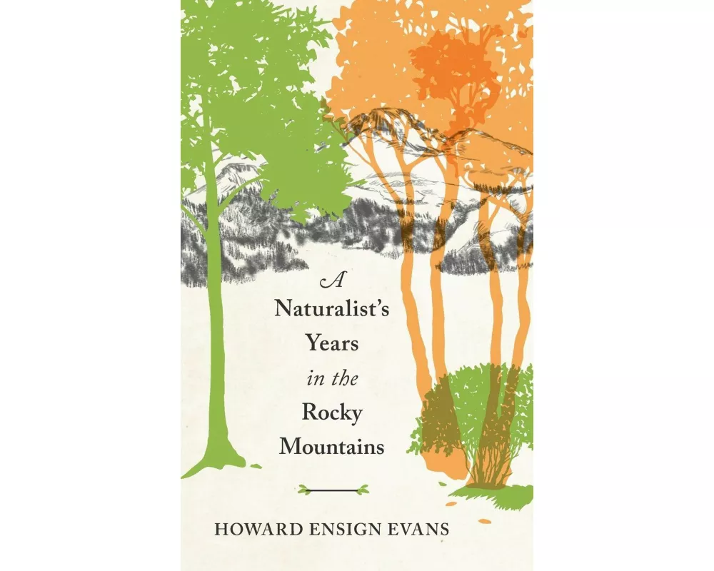 A Naturalist's Years in the Rocky Mountains
