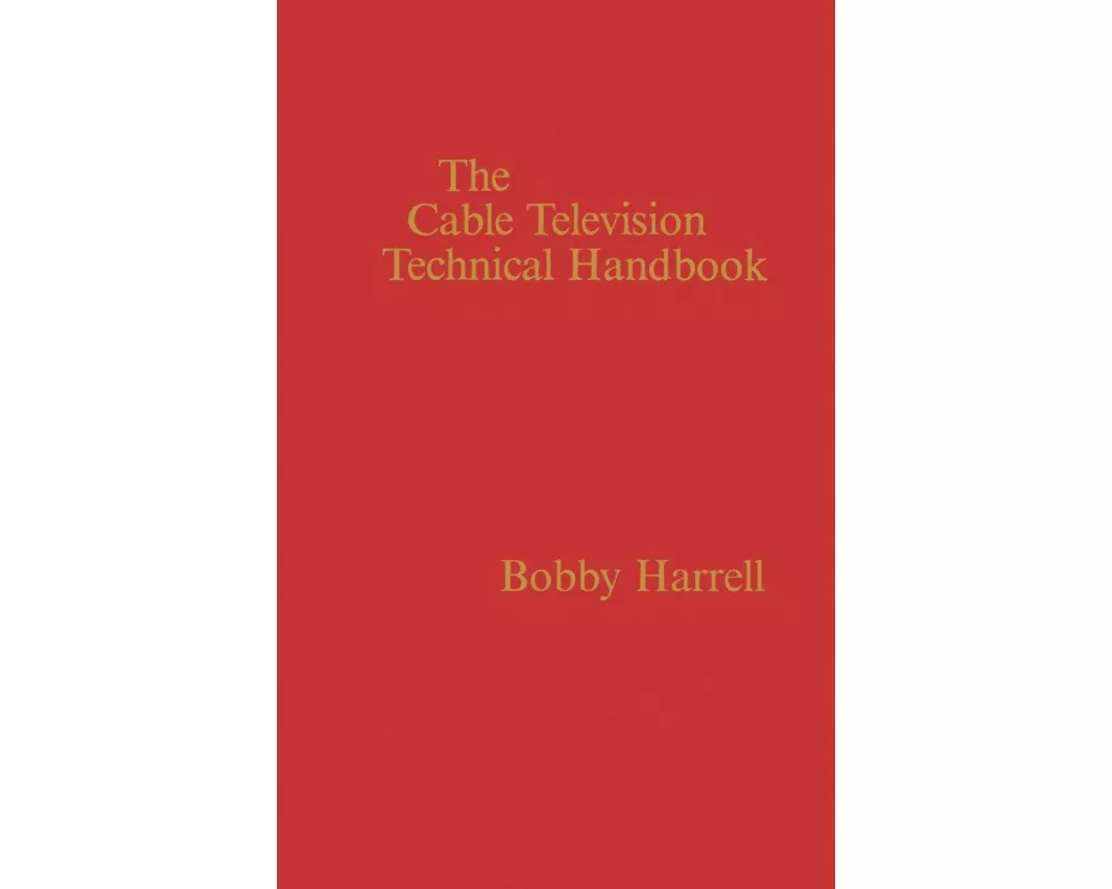 Cable Television Technology Handbook