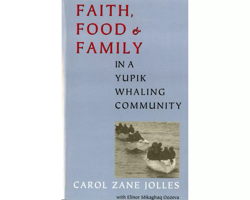 Faith, Food, and Family in a Yupik Whaling Community