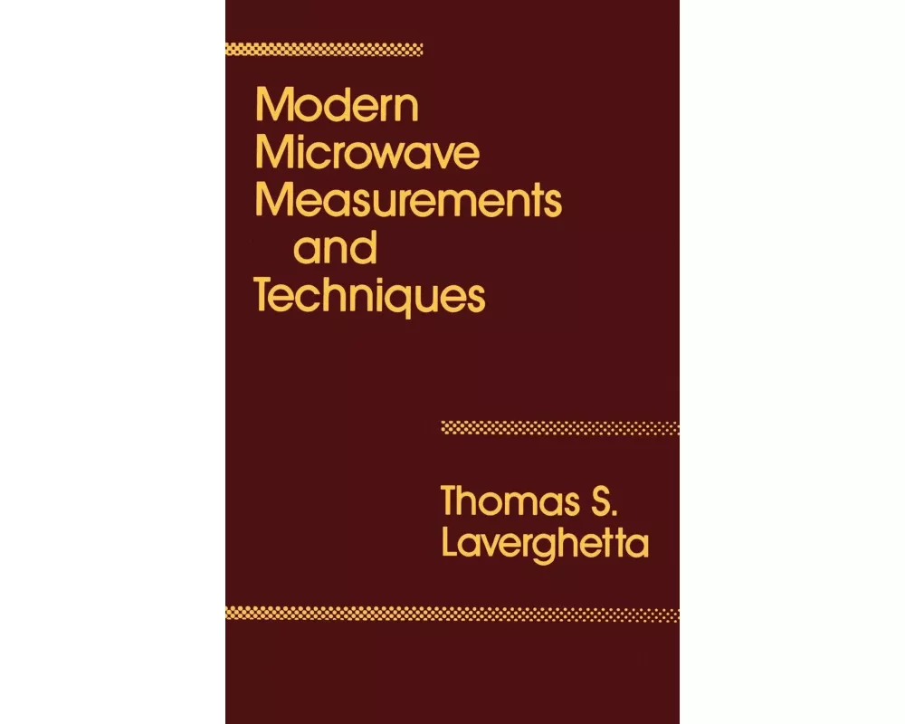 Modern Microwave Measurements and Techniques