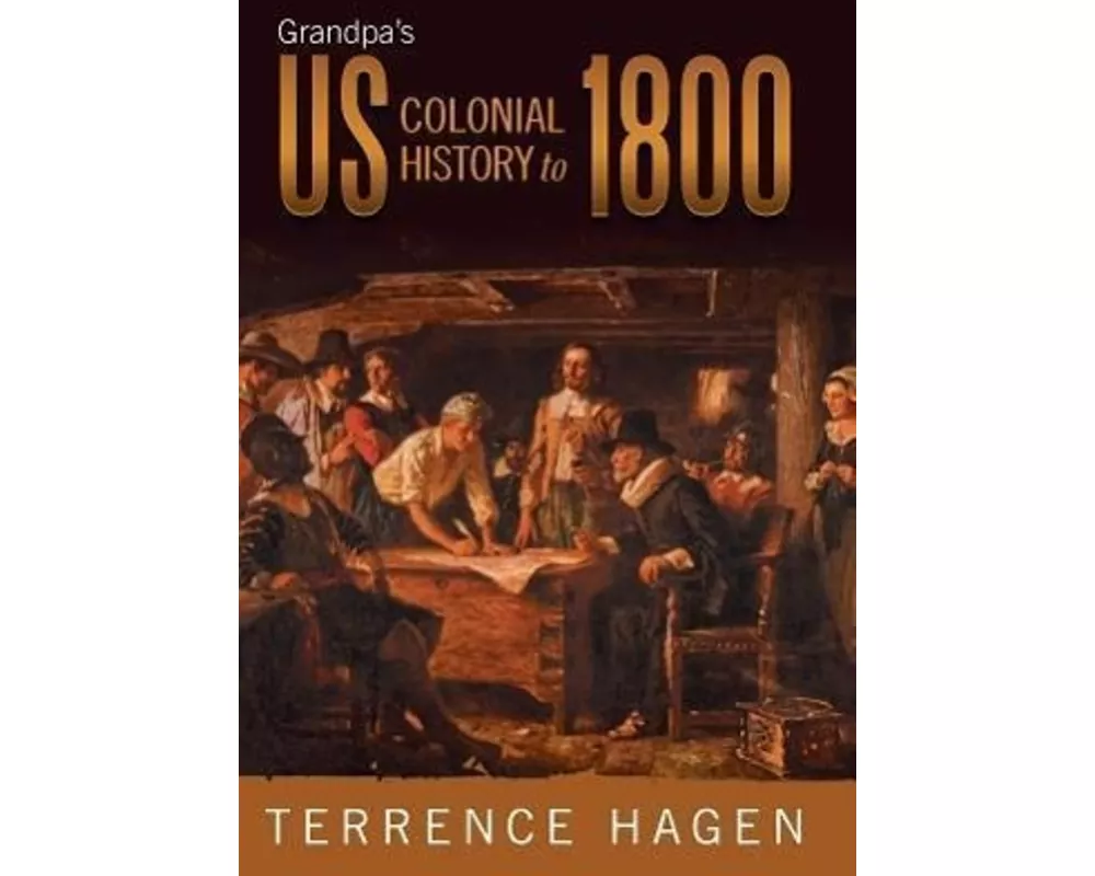Grandpa's Us Colonial History to 1800