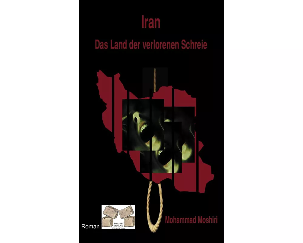 Iran - Das Land der verlorenen Schreie