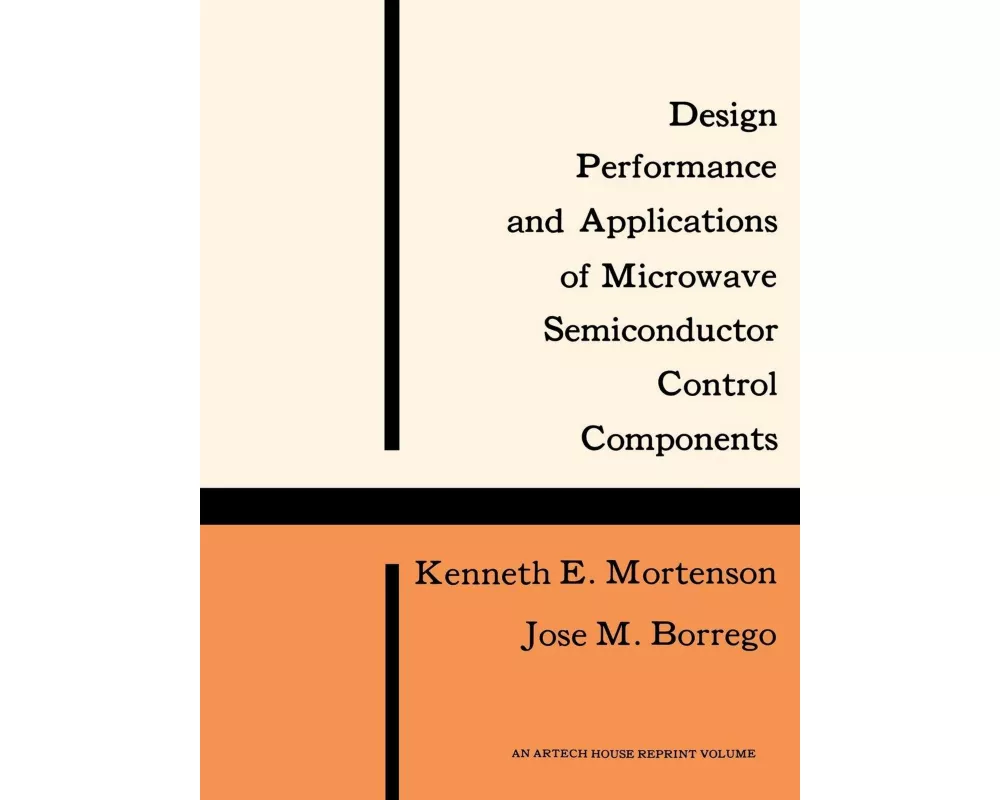 Design, Performance and Applications of Microwave Semiconductor Control Components