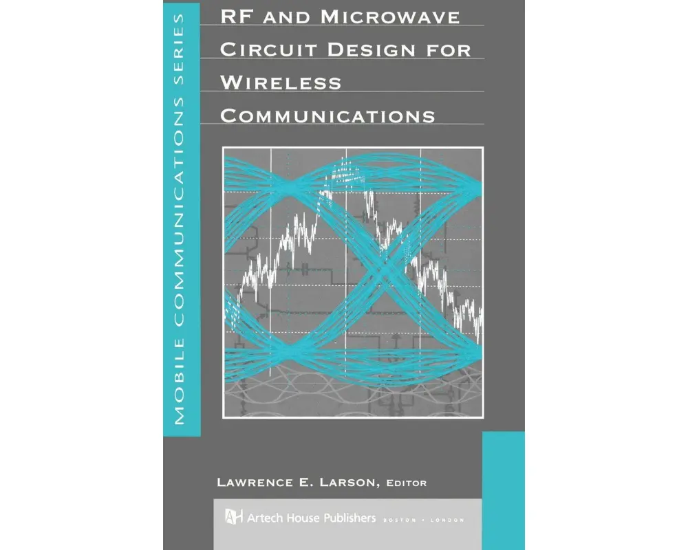 RF and Microwave Circuit Design for Wireless Communications
