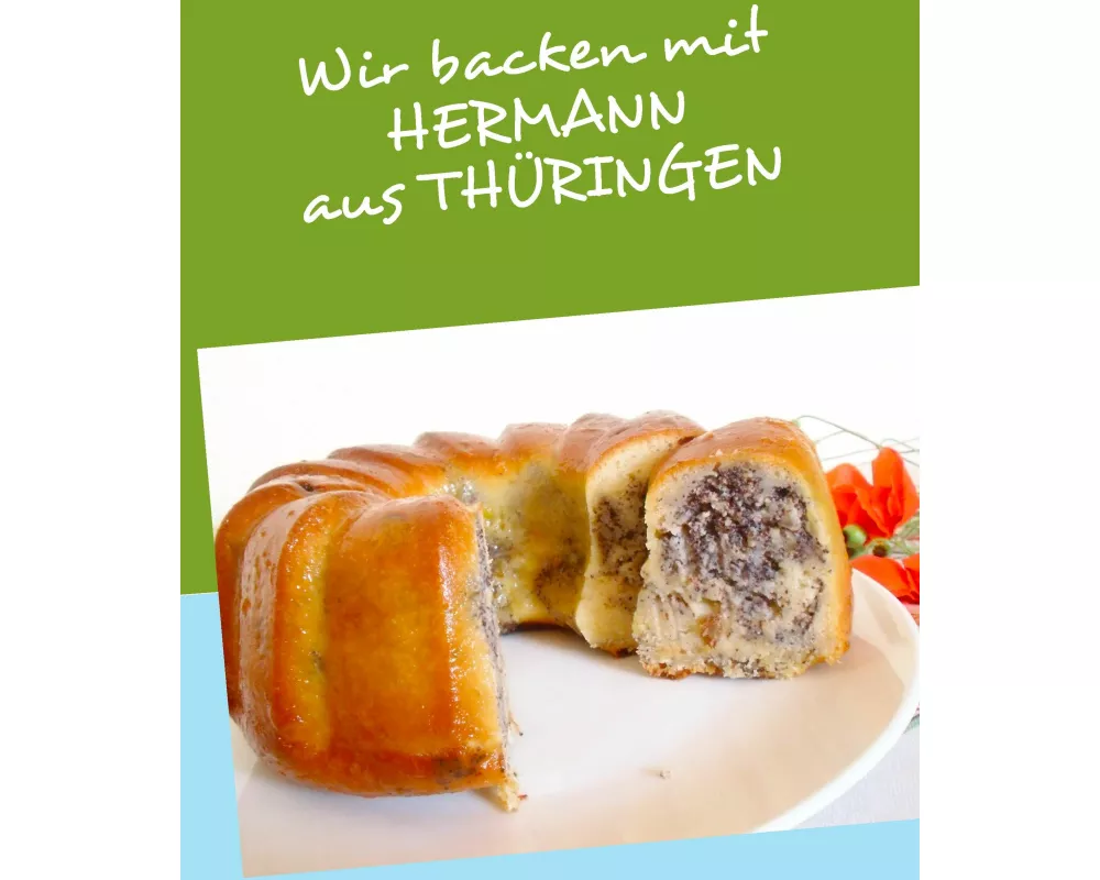 Wir backen mit HERMANN AUS THÜRINGEN