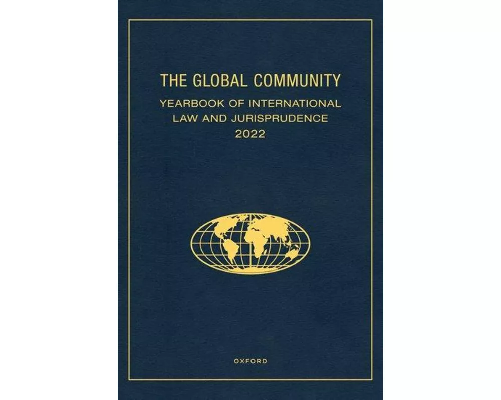 The Global Community Yearbook of International Law and Jurisprudence 2022