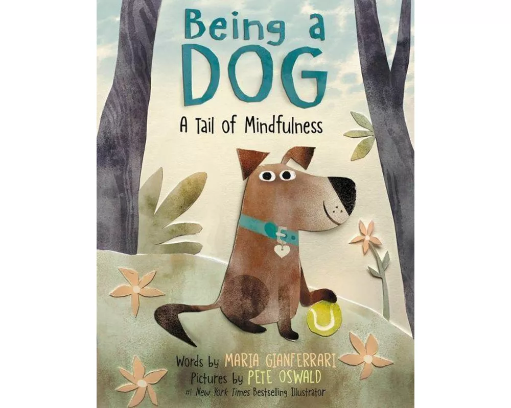Being a Dog: A Tail of Mindfulness