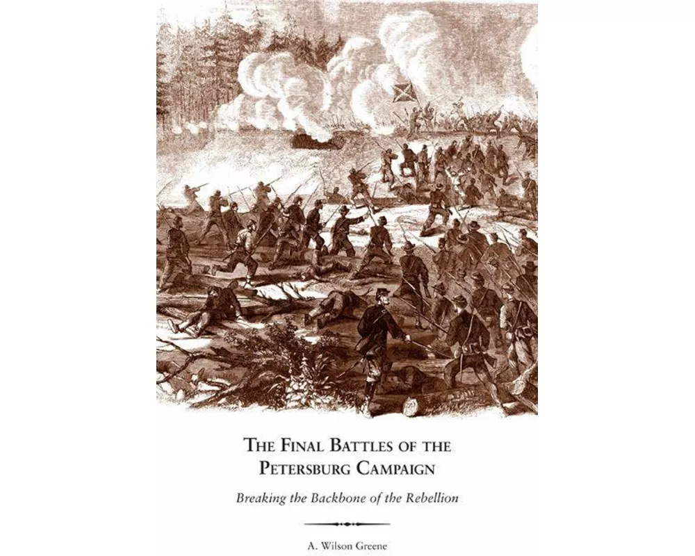 The Final Battles of the Petersburg Campaign