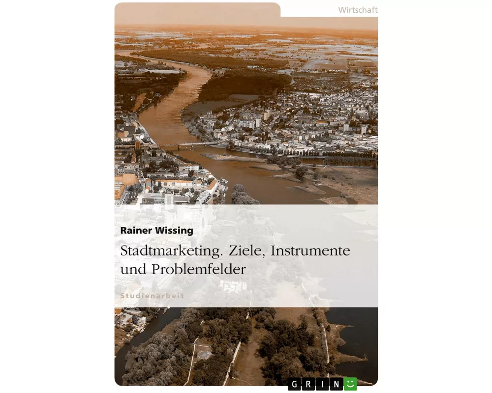 Stadtmarketing. Ziele, Instrumente und Problemfelder