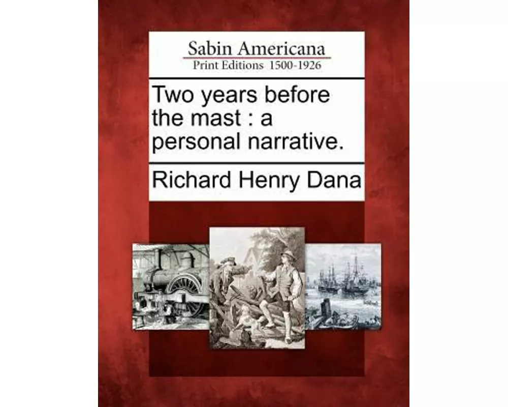 Two Years Before the Mast: A Personal Narrative
