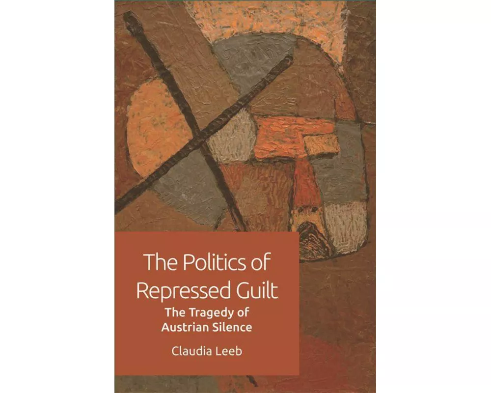 The Politics of Repressed Guilt