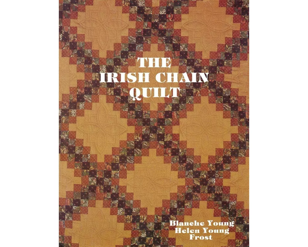 Irish Chain Quilts - Print on Demand Edition
