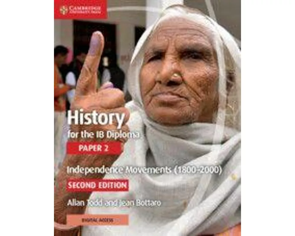 History for the Ib Diploma Paper 2 Independence Movements (1800-2000) with Digital Access (2 Years)