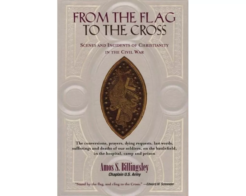 From the Flag to the Cross: Scenes and Incidents of Christianity in the Civil War