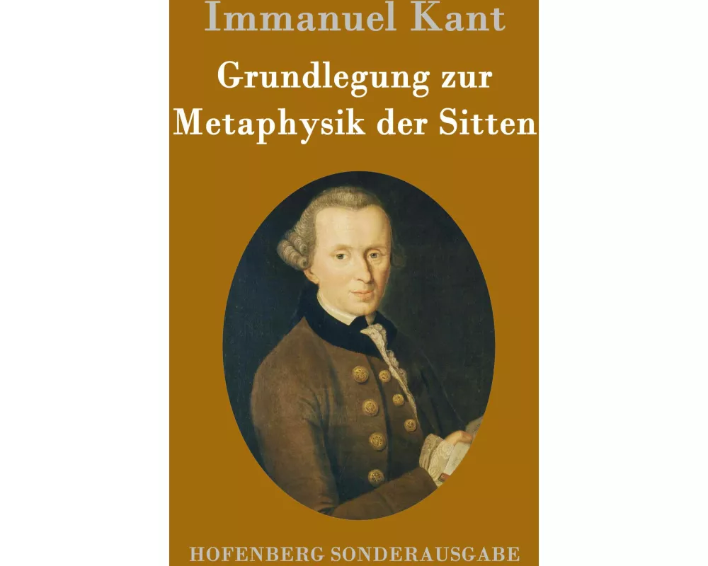 Grundlegung zur Metaphysik der Sitten