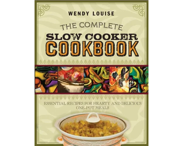 The Complete Slow Cooker Cookbook