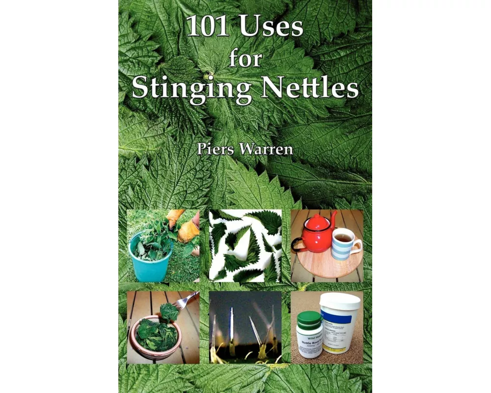 101 Uses for Stinging Nettles