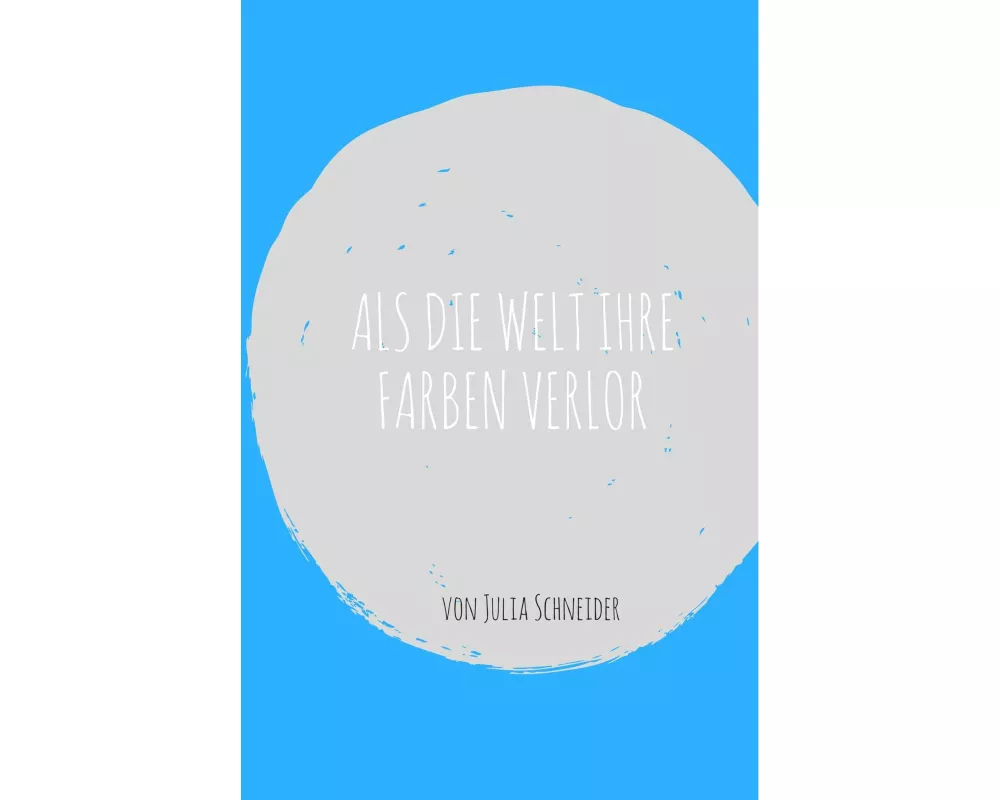 Als die Welt ihre Farben verlor