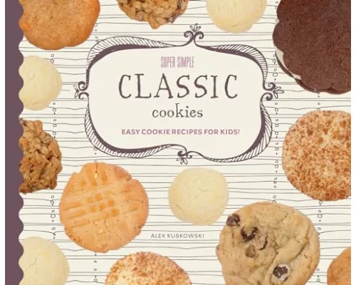 Super Simple Classic Cookies: Easy Cookie Recipes for Kids!