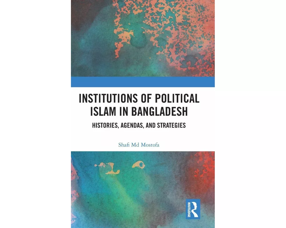 Institutions of Political Islam in Bangladesh